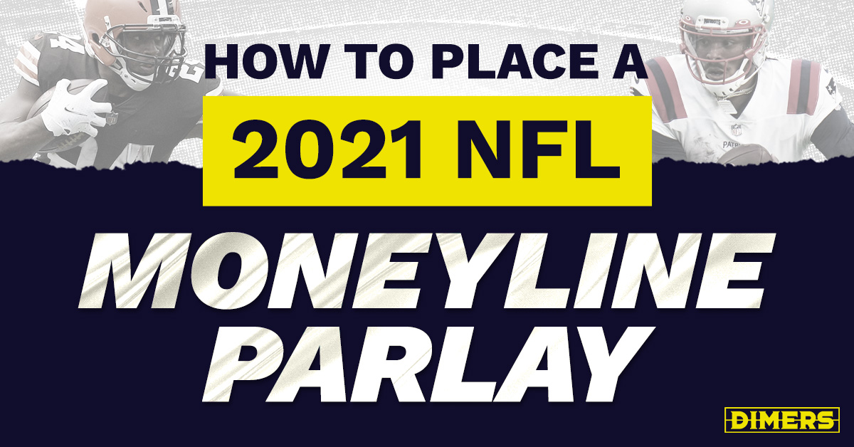How to Place a 2021 NFL Money Line Parlay