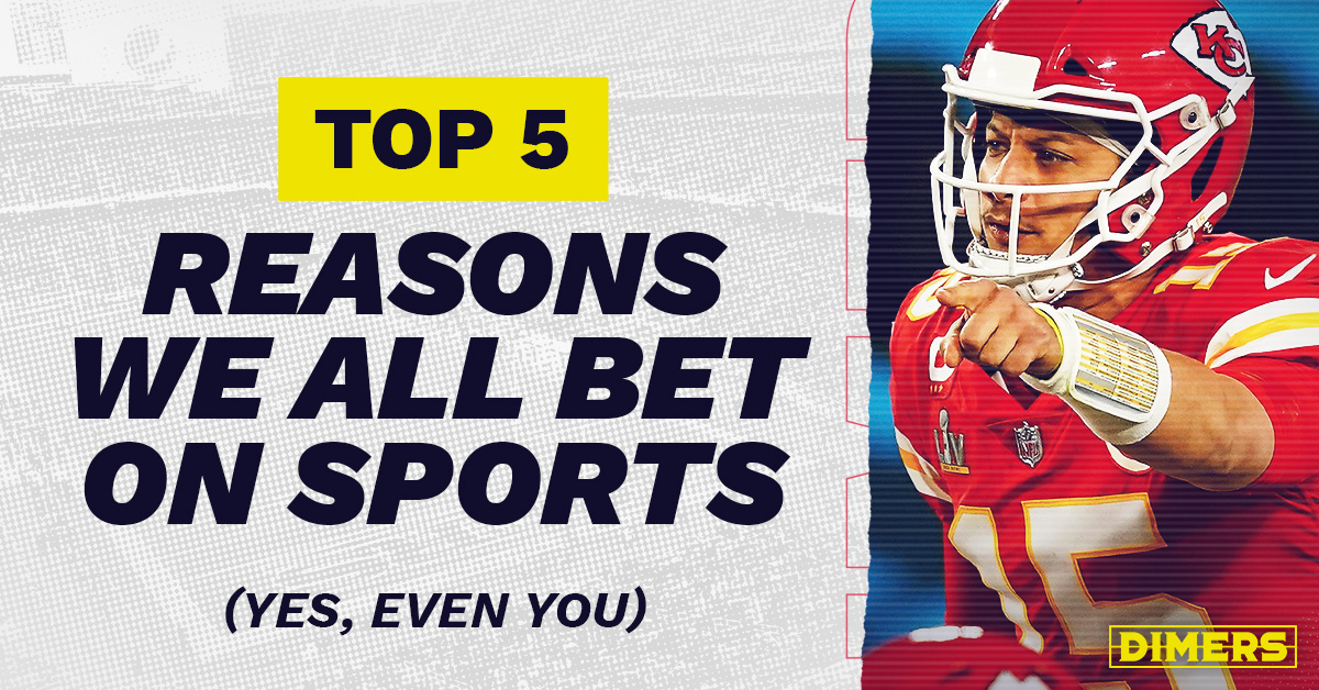 The Top 5 Reasons To Bet On Sports in 2021 Dimers