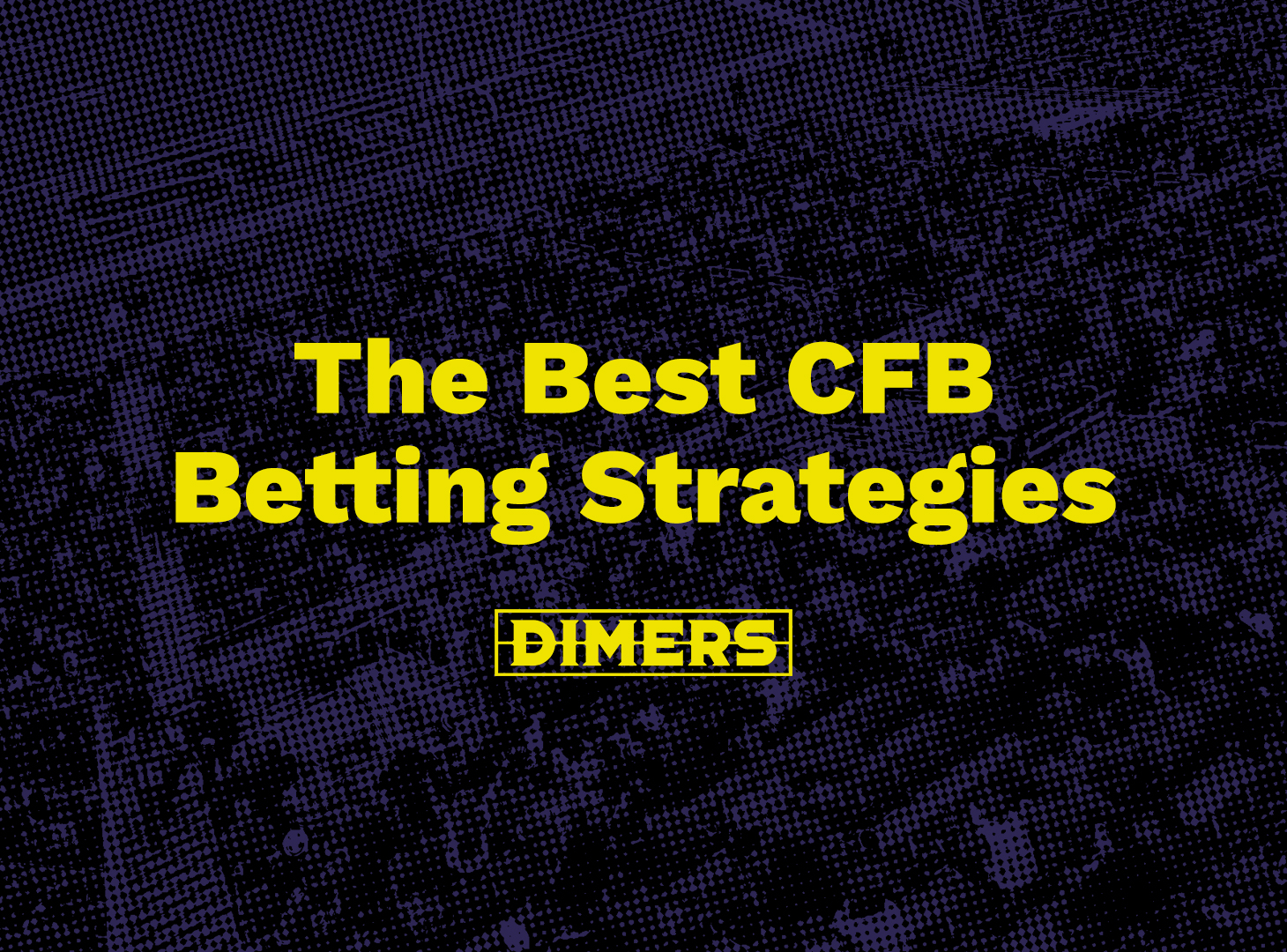 The Best CFB Betting Strategies Dimers