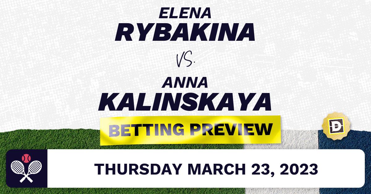 Elena Rybakina vs. Anna Kalinskaya Predictions Mar 23, 2023