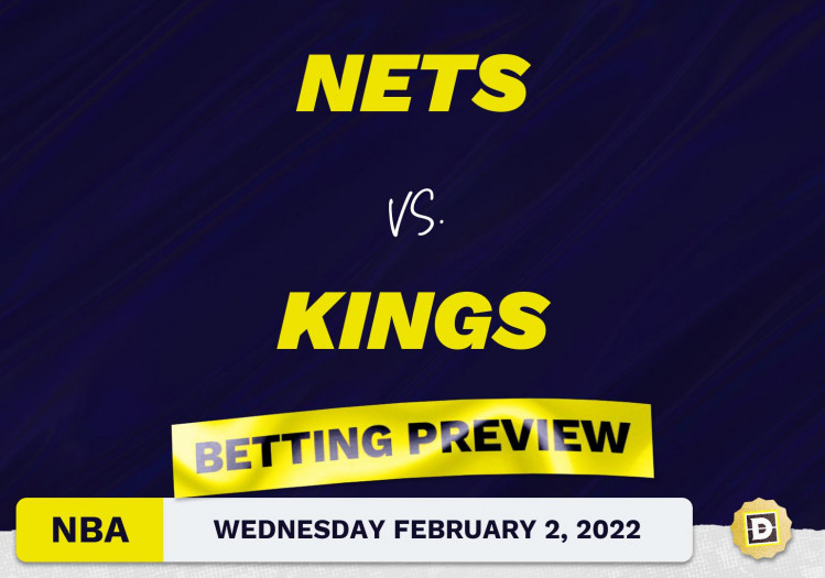 Nets vs. Kings Predictions and Odds Feb 2, 2022