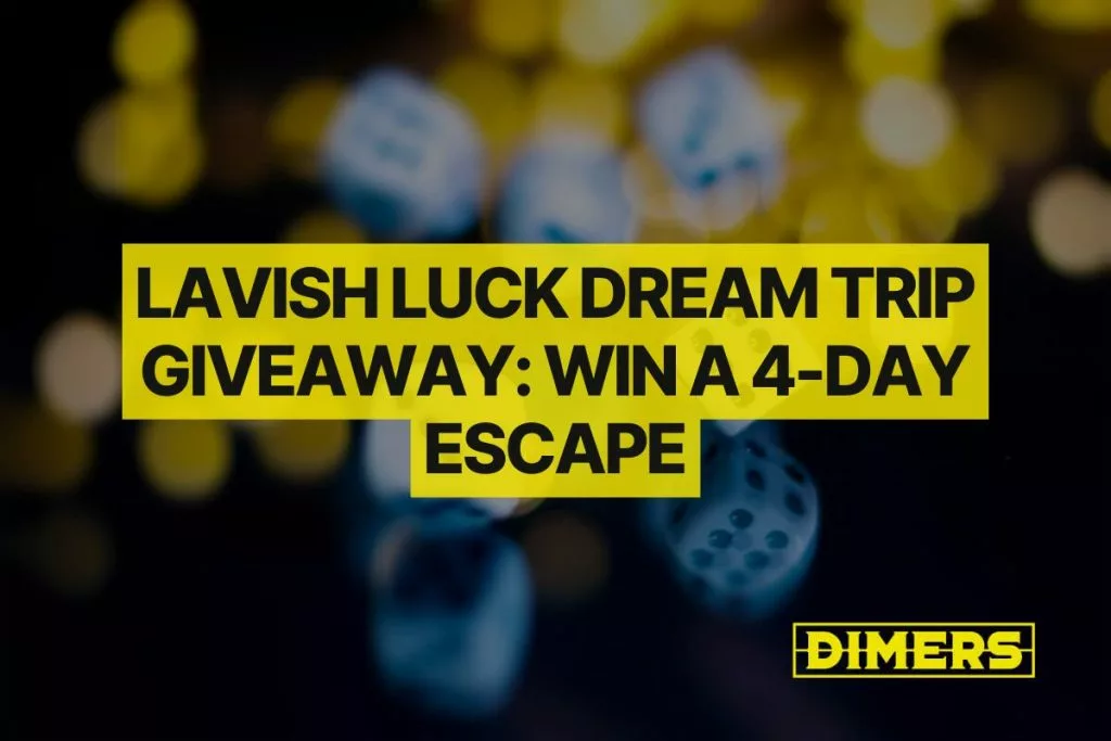 Lavish Luck Dream Trip Giveaway: Win a 4-Day Escape