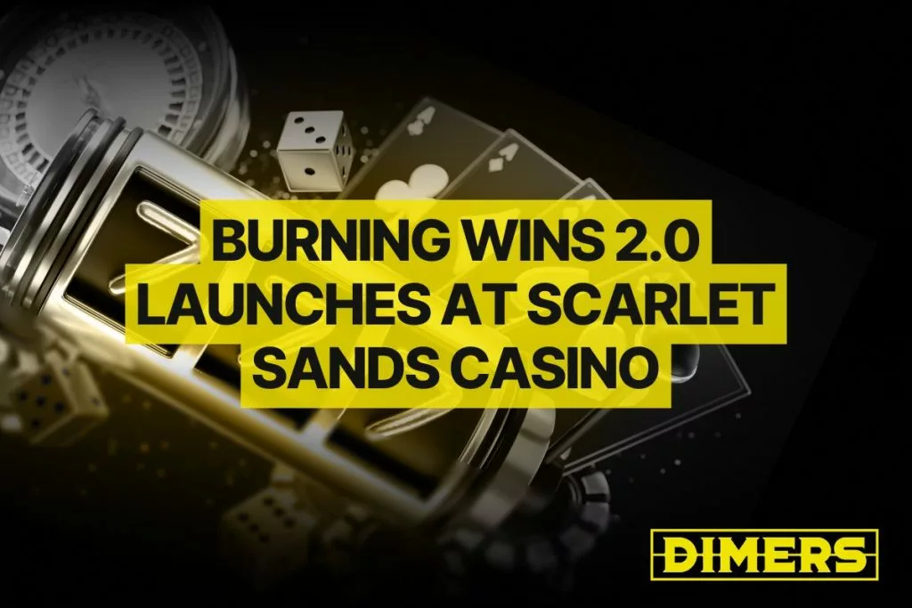 Burning Wins 2.0 Launches at Scarlet Sands Casino