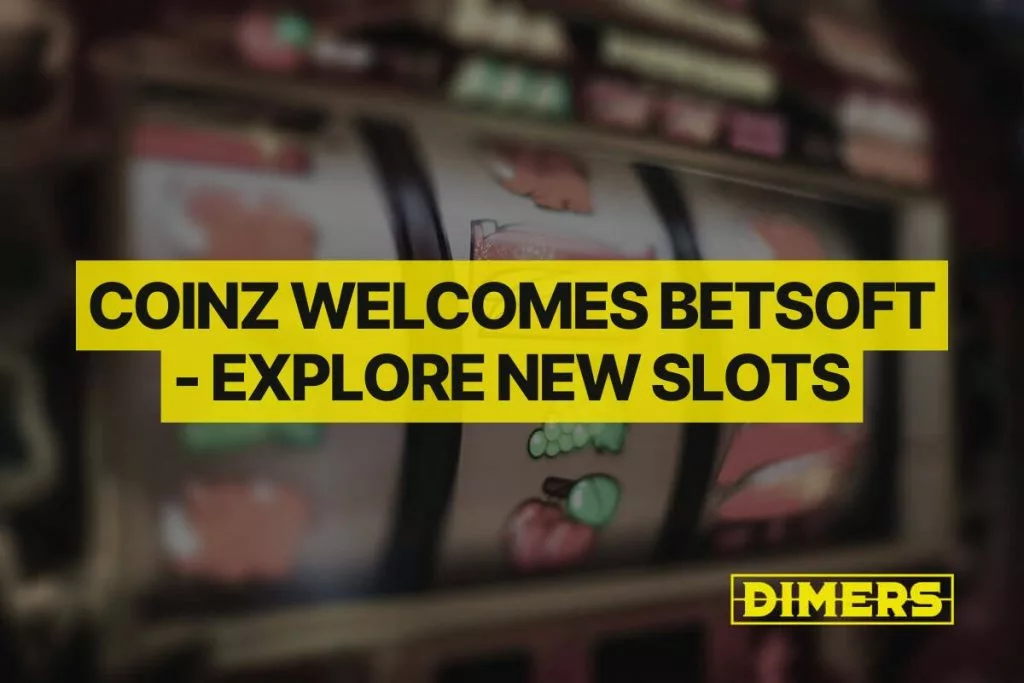Coinz Welcomes Betsoft - Explore New Slots