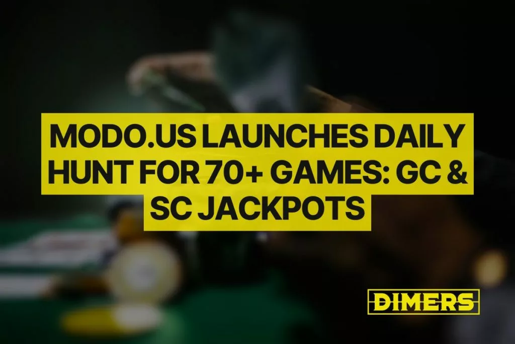 Modo.us Launches Daily Hunt for 70+ Games GC & SC Jackpots