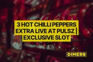 3 Hot Chilli Peppers Extra Live at Pulsz | Exclusive Slot Release