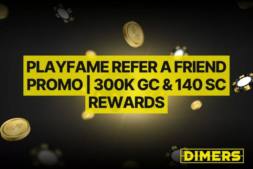 PlayFame Refer a Friend Promo 300k GC & 140 SC Rewards