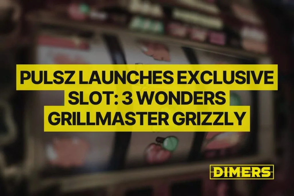 Pulsz Launches Exclusive Slot: 3 Wonders Grillmaster Grizzly