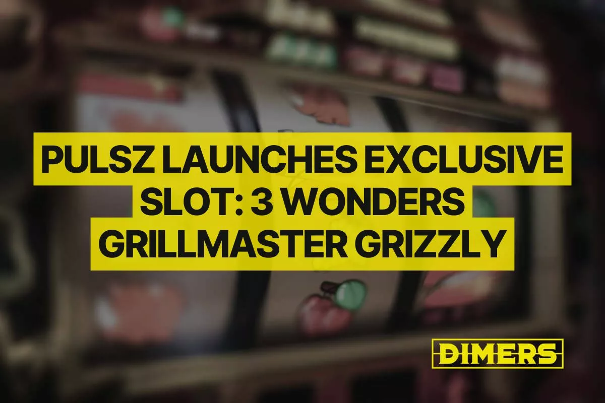 Pulsz Launches New Exclusive Slot: 3 Wonders Grillmaster Grizzly