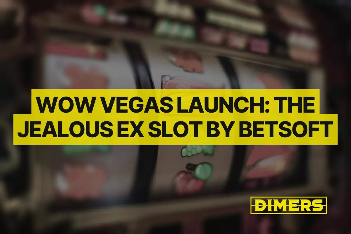 WOW Vegas Exclusive Launch: The Jealous Ex Slot by Betsoft