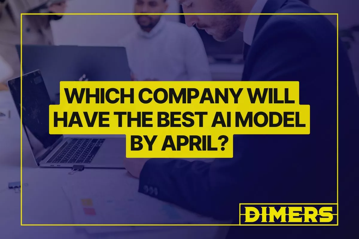 What Company Will Have the Best AI model by the End of April?