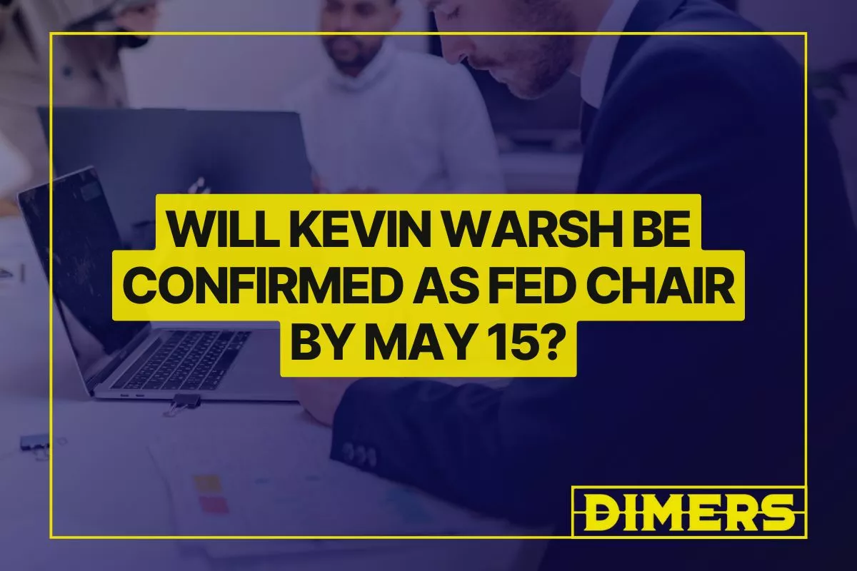 Will Kevin Warsh Be Confirmed as Fed Chair by May 15?