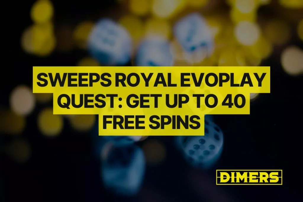 Sweeps Royal Evoplay Quest Get Up to 40 Free Spins