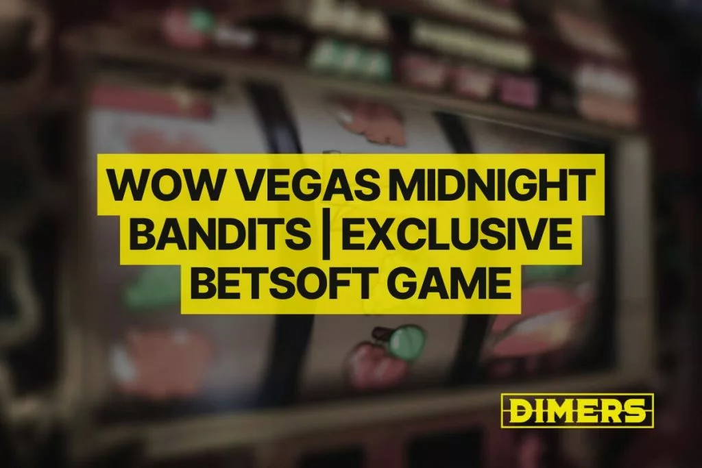 WOW Vegas Midnight Bandits Exclusive Betsoft Game