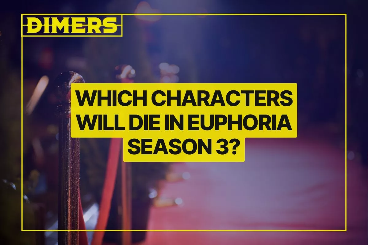 Which Characters Will Die in Euphoria Season 3?