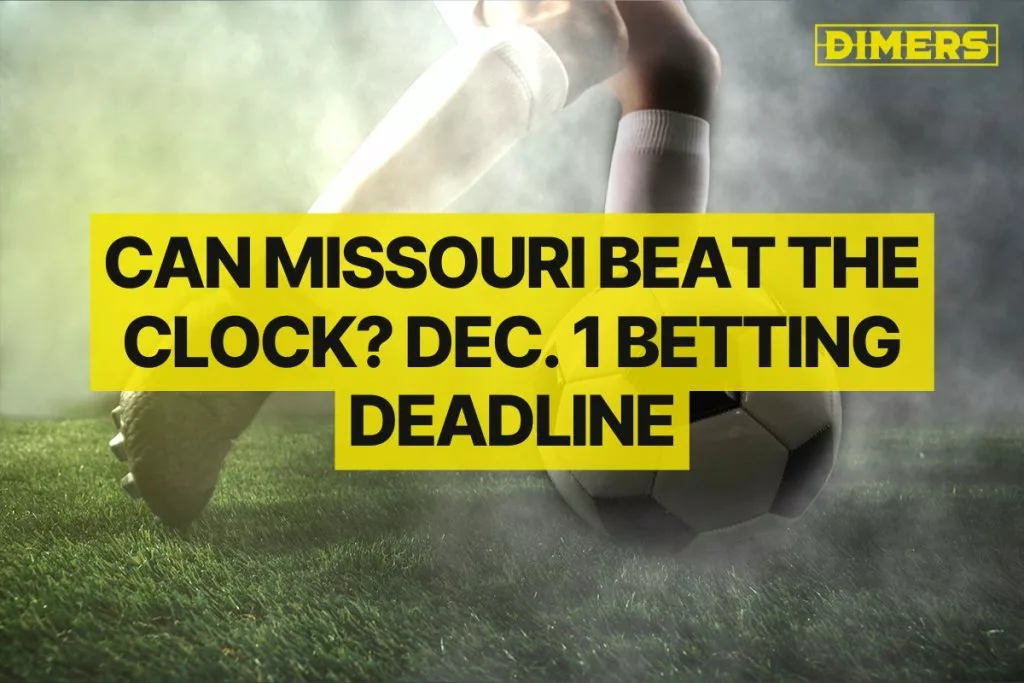 Can Missouri Beat the Clock? Dec. 1 Betting Deadline