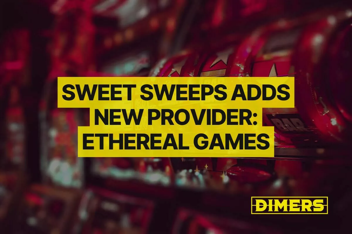 Sweet Sweeps New Provider | Ethereal Games Added