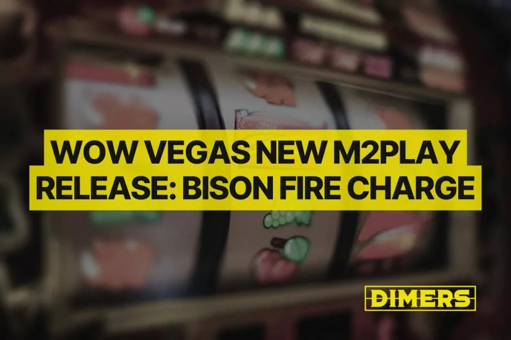 WOW Vegas New M2Play Release Bison Fire Charge