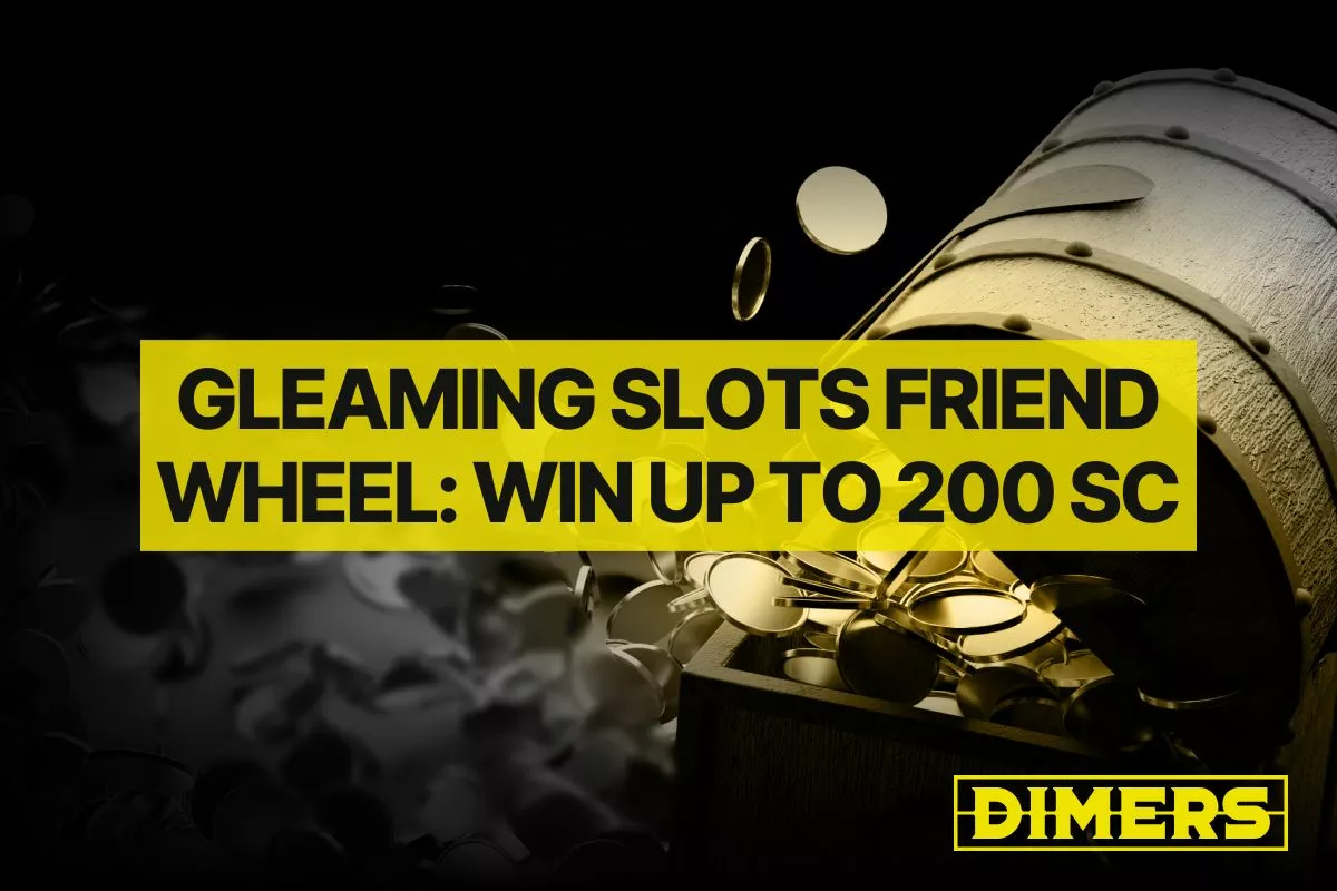 Gleaming Slots Friend Wheel | Win Up to 200 SC