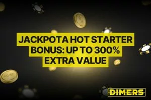 Jackpota Hot Starter Bonus: Get up to 300% Extra Value