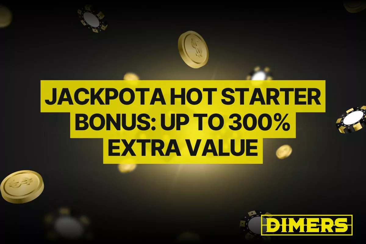Jackpota Hot Starter Bonus: Get up to 300% Extra Value