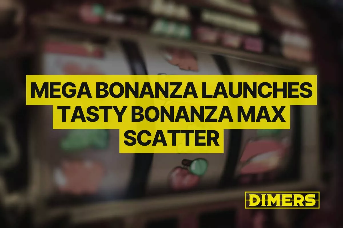 Mega Bonanza Launches Tasty Bonanza Max Scatter