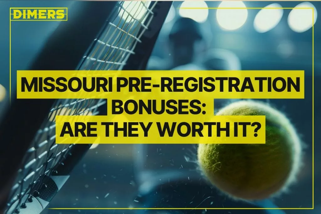 Missouri Pre-Registration Bonuses: Are They Worth It?
