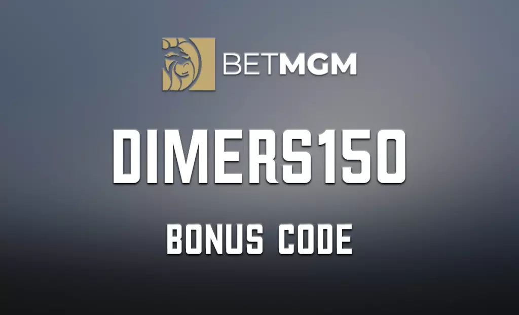 BetMGM Bonus Code DIMERS150 Unlocks Free $200.