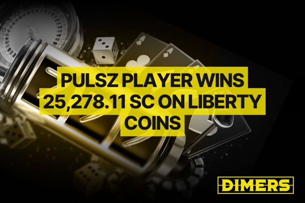 Pulsz Player Wins 25,278.11 SC on Liberty Coins