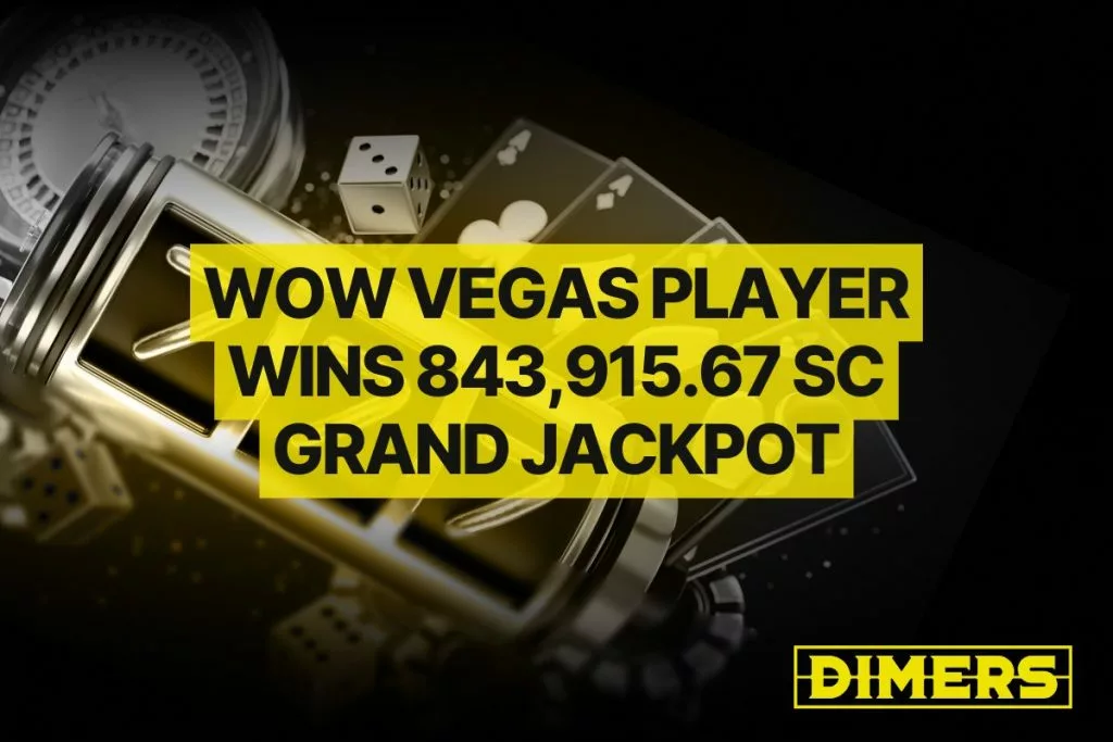 WOW Vegas Player Wins 843,915.67 SC Grand Jackpot