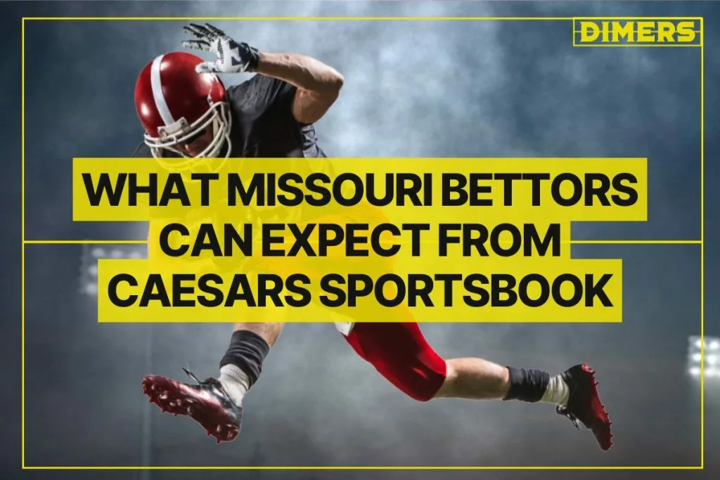 What Missouri Bettors Can Expect from Caesars Sportsbook