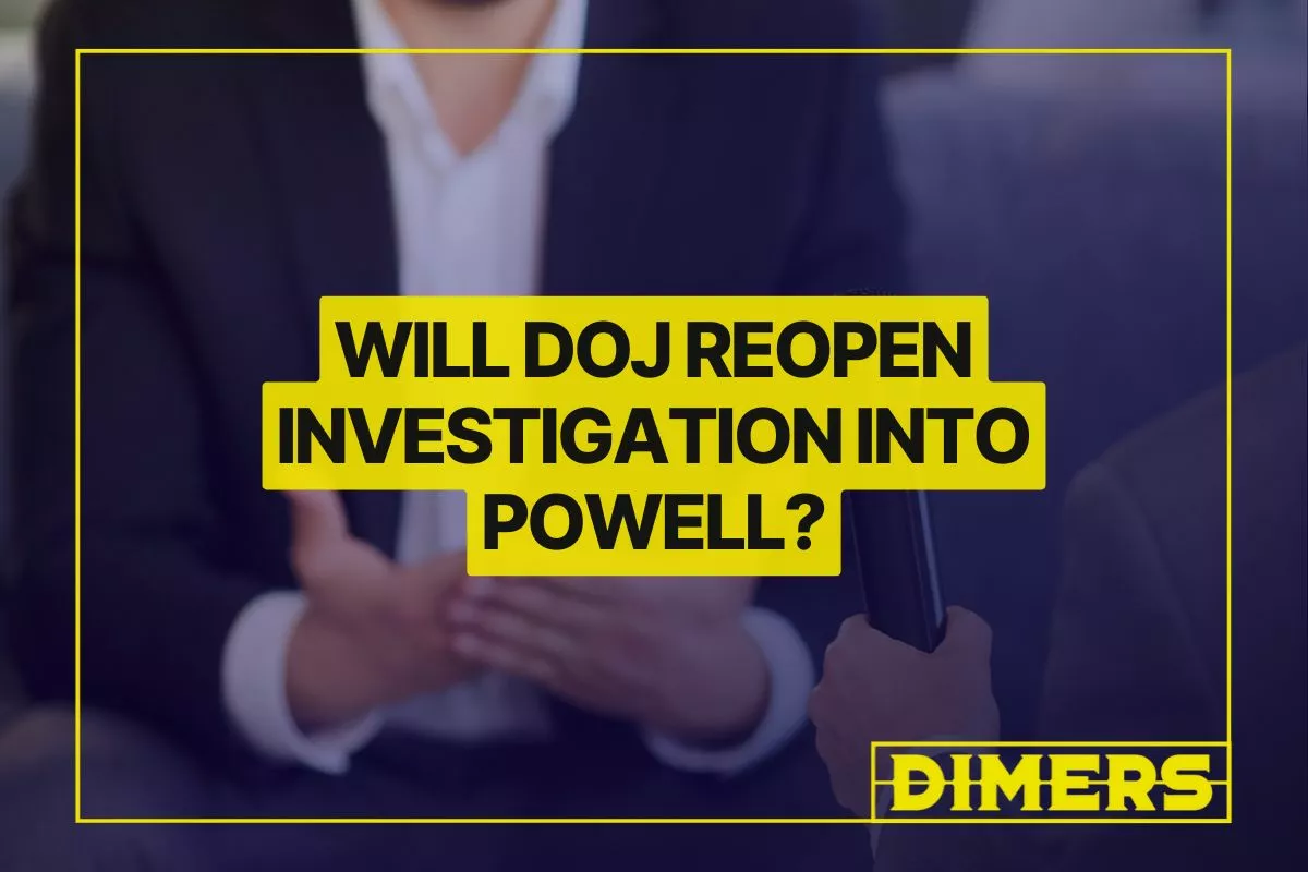 Will the DOJ Reopen Its Investigation Into Powell?