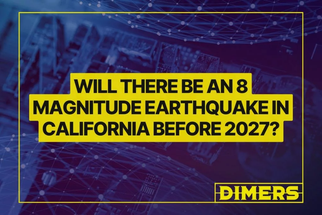 Will There Be an 8 Magnitude Earthquake in California Before 2027?