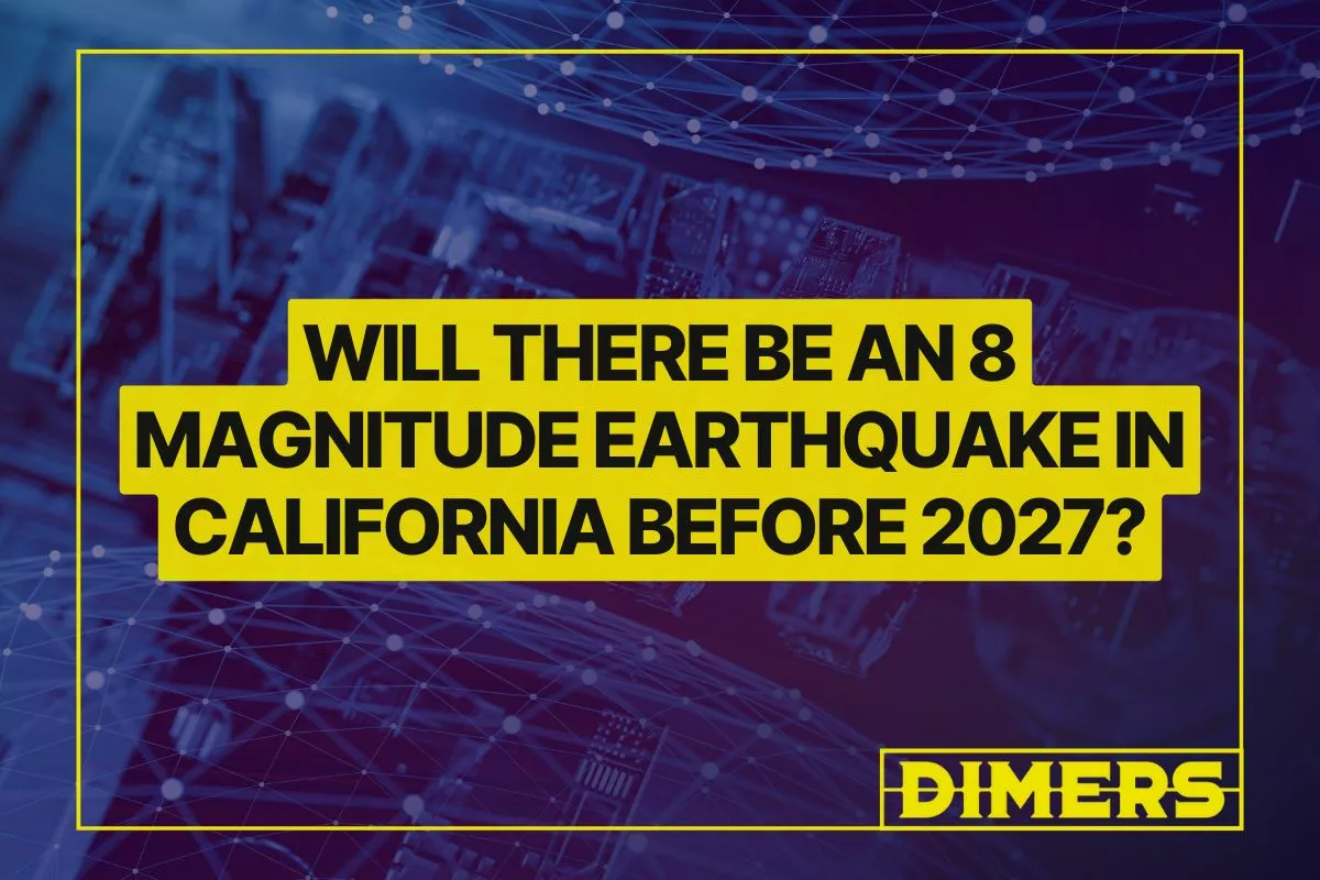 Will There Be an 8 Magnitude Earthquake in California Before 2027?
