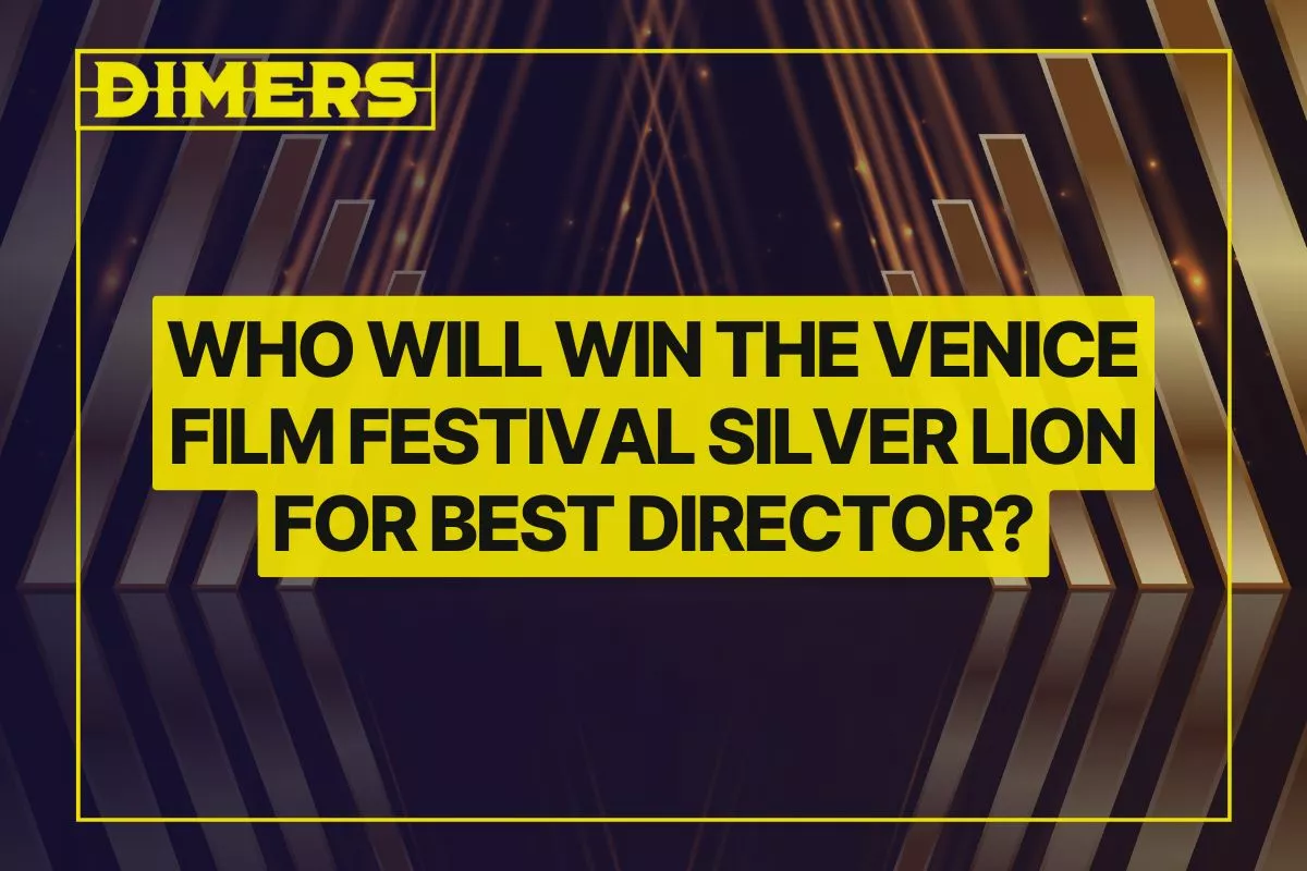 Who Will Win the Silver Lion for Best Director at the Venice Film Festival?