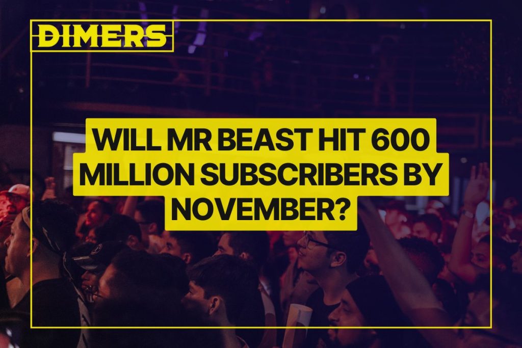 Will Mr Beast Hit 600 Million Subscribers by November?