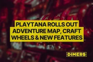 Playtana Rolls Out Adventure Map, Craft Wheels & New Features