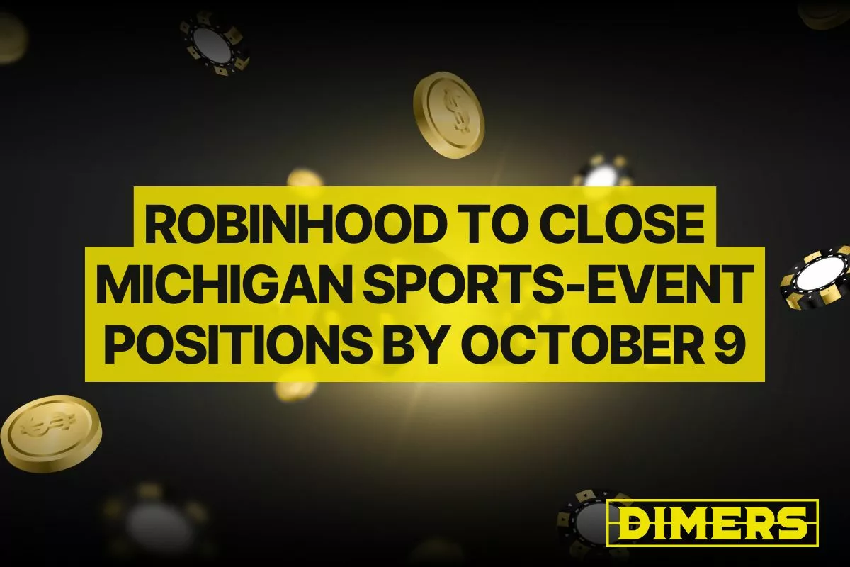 Robinhood to Close Michigan Sports-Event Positions by October 9