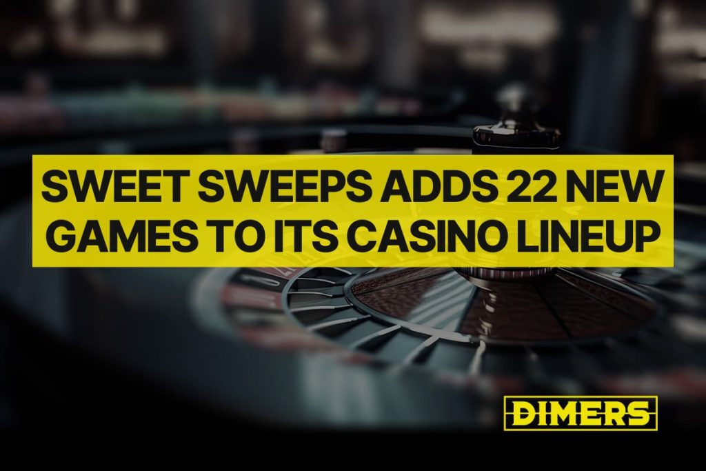 Sweet Sweeps Adds 22 New Games to Its Casino Lineup