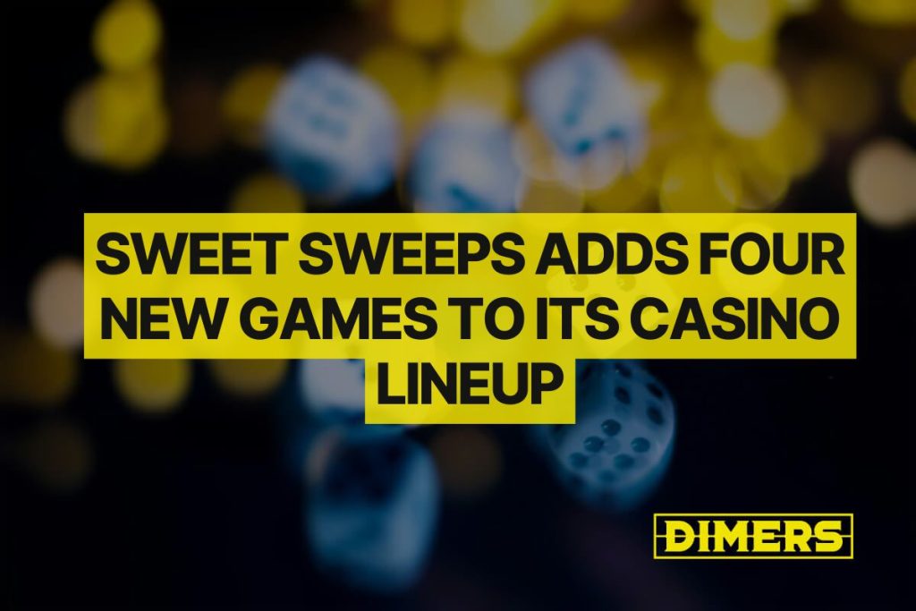 Sweet Sweeps Adds Four New Games to Its Casino Lineup