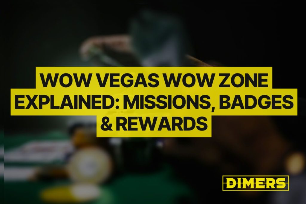 WOW Vegas WOW Zone Explained: Missions, Badges & Rewards
