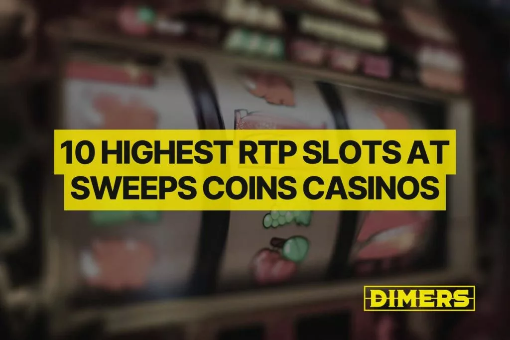 10 Highest RTP Slots at Sweeps Coins Casinos