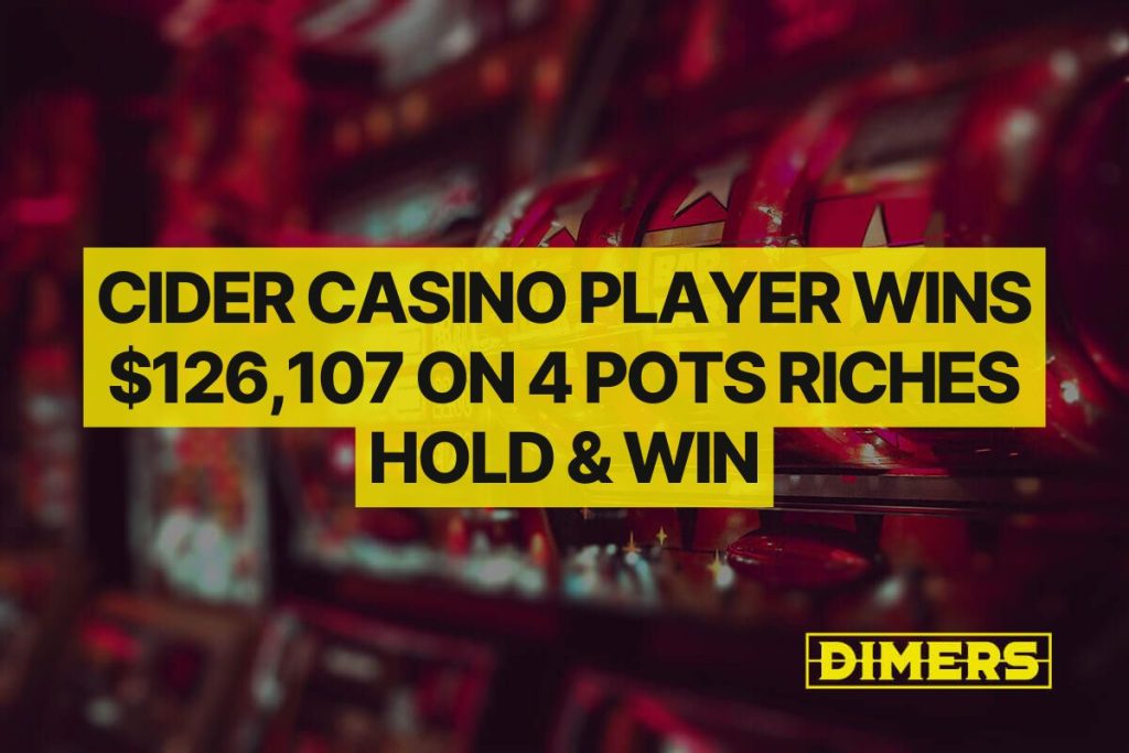 Cider Casino Player Wins $126,107 on 4 Pots Riches Hold & Win