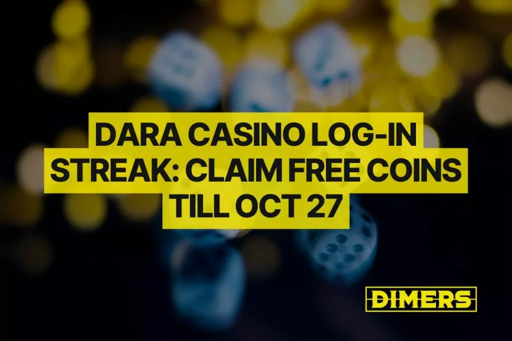 Dara Casino Log-In Streak: Claim Free Coins Till Oct 27