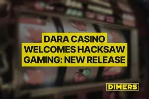 Dara Casino Welcomes Hacksaw Gaming | New Studio Release
