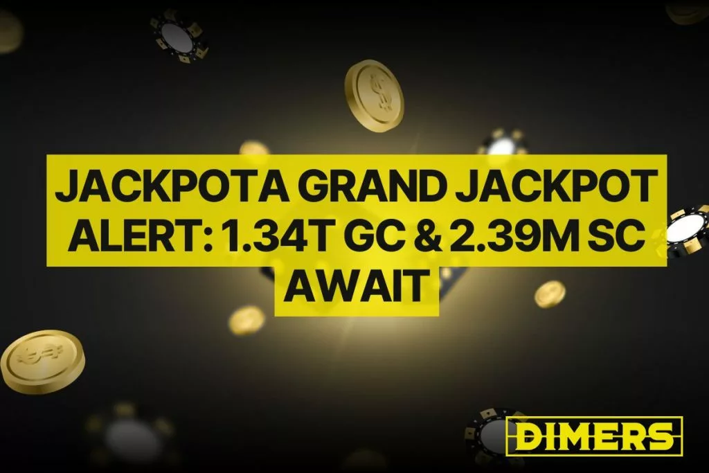 Jackpota Grand Jackpot Alert 1.34T GC & 2.39M SC Await