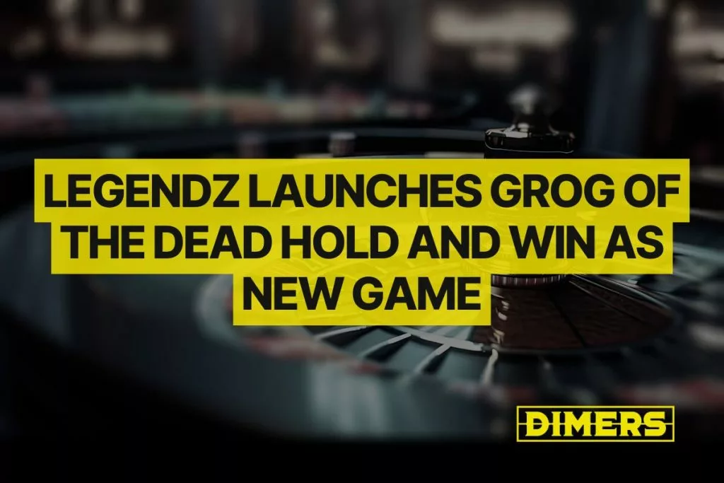 Legendz Launches Grog of the Dead Hold and Win as New Game