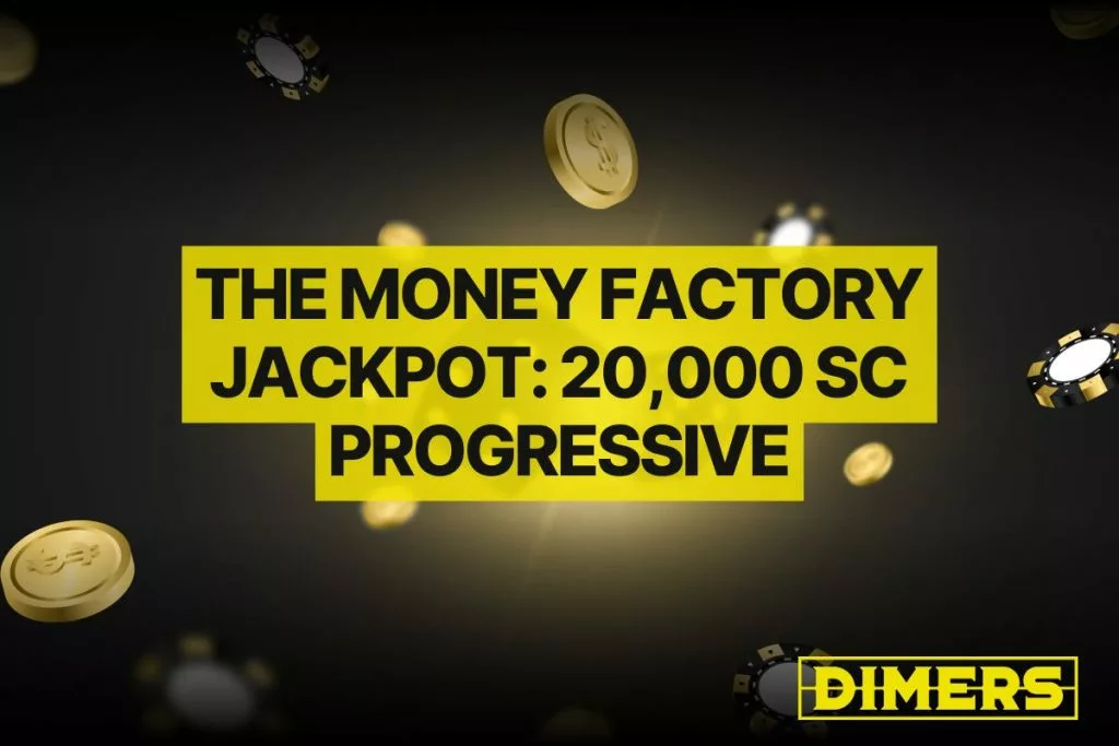 The Money Factory Jackpot: 20,000 SC Progressive