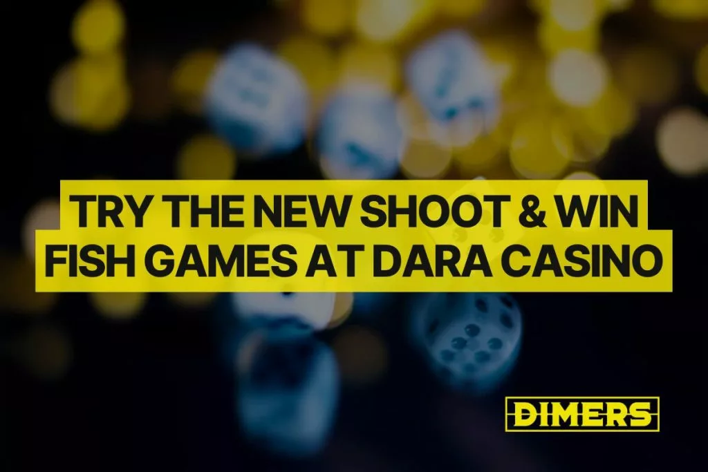 Try the New Shoot & Win Fish Games at Dara Casino