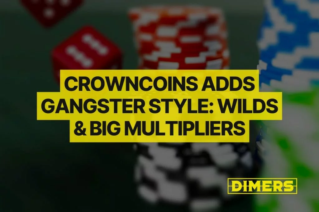 CrownCoins Adds Gangster Style Wilds & Big Multipliers